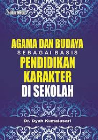 Image of Agama dan Budaya Sebagai Basis Pendidikan Karakter di Sekolah