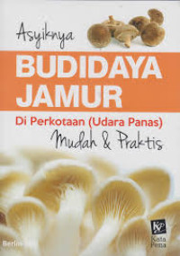 Image of Asyiknya Budidaya Jamur di Perkotaan (Udara Panas)