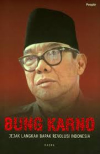 Image of Bung Karno: Jejak Langkah Revolusi Indonesia