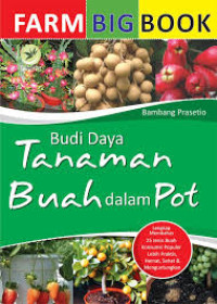 Image of Farm Bigbook: Budi Daya Tanaman Buah Dalam Pot
