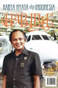 Image of Habibie: Karya Nyata untuk Indonesia
