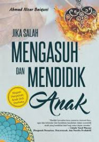 Image of Jika Salah Mengasuh dan Mendidik Anak