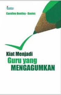 Image of Kiat Menjadi Guru yang Mengagumkan