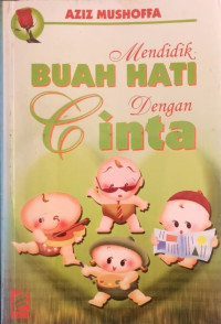 Image of Mendidik Buah Hati dengan Cinta