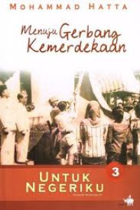 Image of Menuju Gerbang Kemerdekaan: Untuk Negeriku Sebuah Otobiografi 3