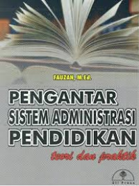 Image of Pengantar Sistem Admnistrasi Pendidikan: Teori dan Praktik