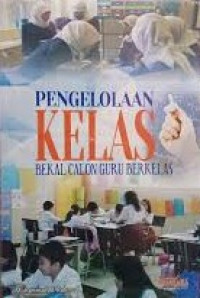 Image of Pengelolaan Kelas: Bekal Calon Guru Berkelas