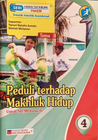 Image of Tema 3 Peduli Terhadap Makhluk Hidup: untuk SD/MI Kelas IV
