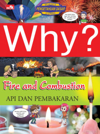 Image of Why?: Fire and Combustion = Api dan Pembakaran