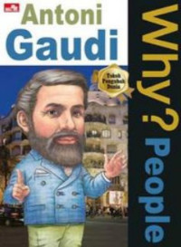 Image of Why? People: Antoni Gaudi